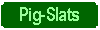 Pig-Slats